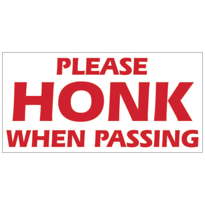 Please Honk When Passing - Vinyl Decal or Magnetic Sign from $9.99