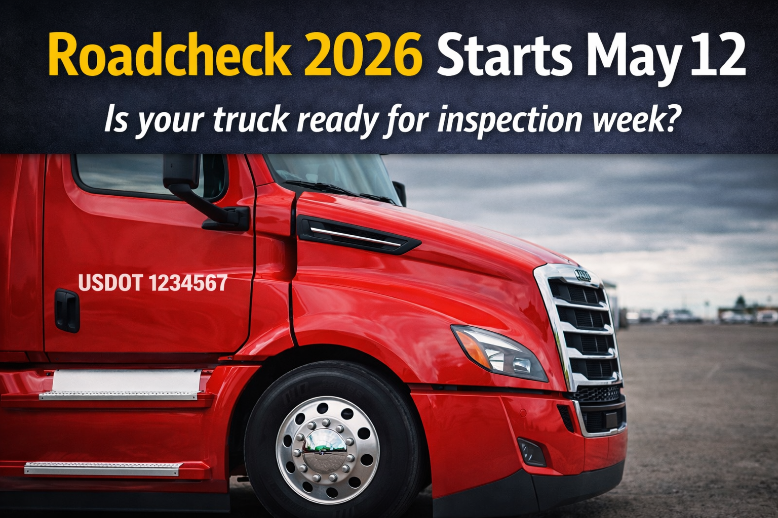 CVSA International Roadcheck 2026: What Drivers Need to Know Before May Inspection Week