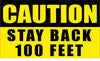 CAUTION STAY BACK 100 FEET TRUCK SAFETY STICKER DECAL 10x14"