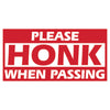 Please Honk When Passing - Vinyl Decal or Magnetic Sign from $9.99